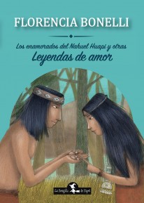 Los enamorados del Nahuel Huapi y otras leyendas de amor - 