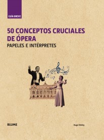 50 conceptos cruciales de ópera - 