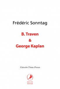 B. Traven y George Kaplan - 