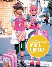 100 ideas que cambiaron la moda urbana - 