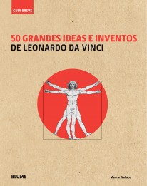 50 grandes ideas e inventos de Leonardo da Vinci - 