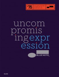Blue Note. Uncompromising Expression - 