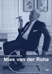Conversaciones con Mies van der Rohe - 