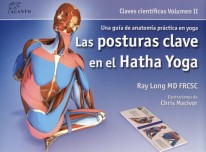 Posturas clave en el Hatha Yoga, Vol 2 - 