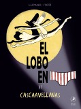El lobo en calzoncillos. El cascaavellanas