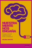 Nuestra mente nos engaña
