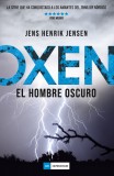 Oxen. El hombre oscuro