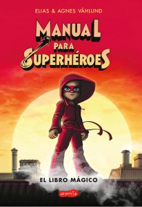 Manual para superhéroes - Elias Våhlund