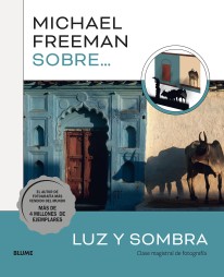 Michael Freeman sobre luz y sombra - Michael Freeman