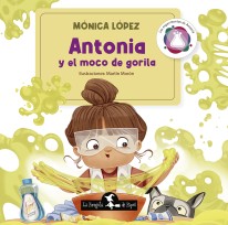 Antonia y el moco de gorila - Mónica López