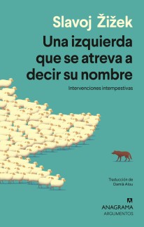 Una izquierda que se atreva a decir su nombre - Slavoj Zizek