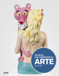 100 ideas que cambiaron el arte - 