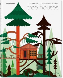 Tree Houses - Philip Jodidio