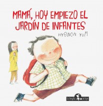 Mamá, hoy empiezo el jardín de infantes - 