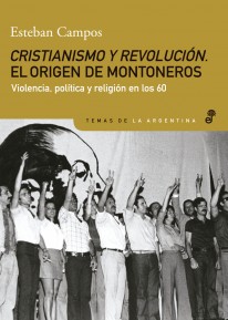 Cristianismo y revolución. El origen de Montoneros  - 