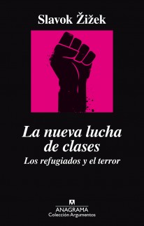 La nueva lucha de clases. Los refugiados y el terror - Slavoj Zizek
