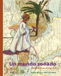 Un mundo soñado. Redibujamos el mundo - 