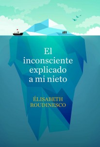 El inconsciente explicado a mi nieto - 