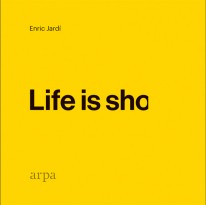 Life is sho - 