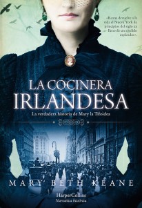 La cocinera irlandesa. La verdadera historia de Mary la Tifoidea - 