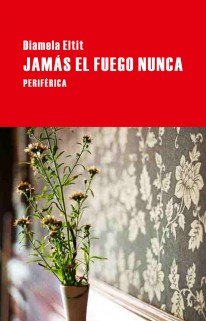 Jamás el fuego nunca - 