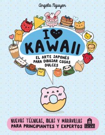 I love Kawaii. El arte japonés de para dibujar cosas dulces - 