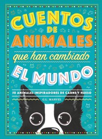 Cuentos de animales que han cambiado el mundo - 