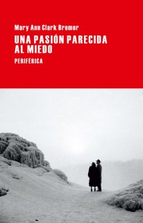 Una pasión parecida al miedo - 