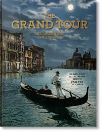The Grand Tour. The Golden Age of Travel - Sabine Arqué