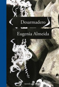 Desarmadero - Eugenia Almeida