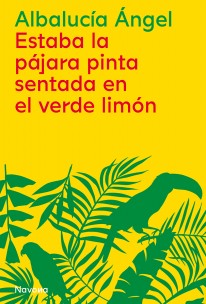Estaba la pájara pinta sentada en el verde limón - 