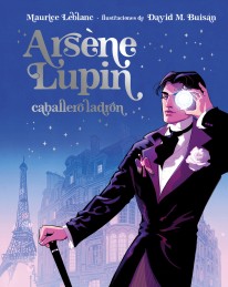 Arsène Lupin, Caballero Ladrón. Edición Ilustrada - 