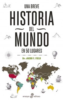 Una breve historia del mundo en 50 lugares - 