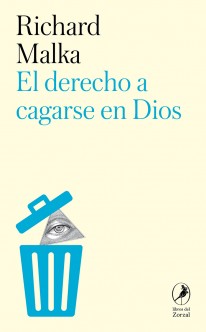 El derecho a cagarse en Dios - 