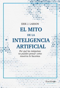 El mito de la Inteligencia Artificial - 