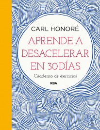 Aprende a desacelerar en 30 días - 