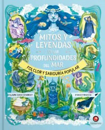 Mitos y leyendas de las profundidades del mar - Varios Autores