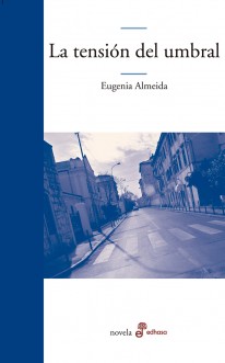 La tensión del umbral - Eugenia Almeida