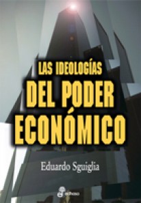 Las ideologías del poder económico - 