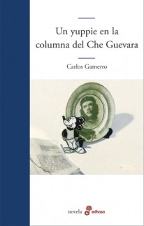 Un yuppie en la columna del Che Guevara - 