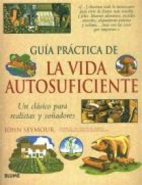 Guía práctica de la vida autosuficiente - 