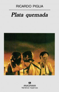 Plata quemada - Ricardo Piglia