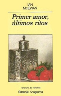 Primer amor, últimos ritos - Ian McEwan