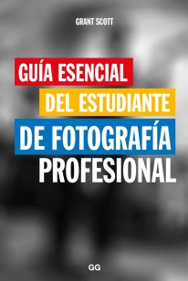 Guía esencial del estudiante de fotografía profesional - 