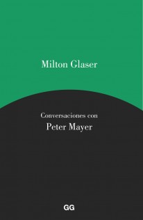 Milton Glaser. Conversaciones con Peter Mayer - 
