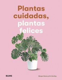 Plantas cuidadas, plantas felices - 